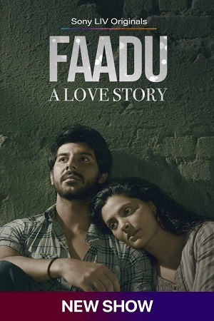 Download Faadu – A Love Story (Season 1) Hindi SonyLIV Complete Web Series